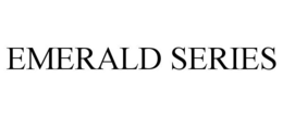 EMERALD SERIES