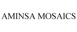 AMINSA MOSAICS