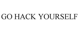 GO HACK YOURSELF trademark