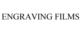 ENGRAVING FILMS