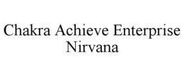 CHAKRA ACHIEVE ENTERPRISE NIRVANA