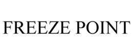 FREEZE POINT