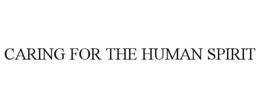 CARING FOR THE HUMAN SPIRIT