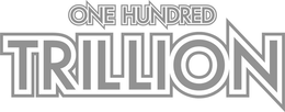 ONE HUNDRED TRILLION