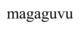 MAGAGUVU