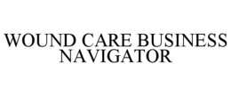 WOUND CARE BUSINESS NAVIGATOR