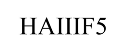 HAIIIF5