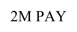 2M PAY