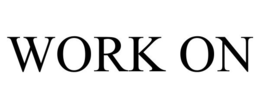 WORK ON