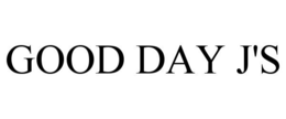 GOOD DAY J'S