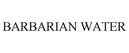 BARBARIAN WATER