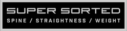SUPER SORTED SPINE / STRAIGHTNESS / WEIGHT