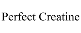 PERFECT CREATINE