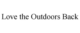 LOVE THE OUTDOORS BACK
