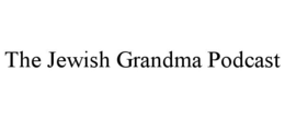 THE JEWISH GRANDMA PODCAST