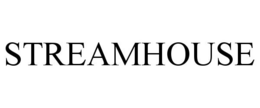 STREAMHOUSE