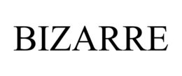 BIZARRE