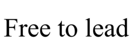 FREE TO LEAD