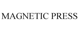 MAGNETIC PRESS