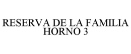RESERVA DE LA FAMILIA HORNO 3