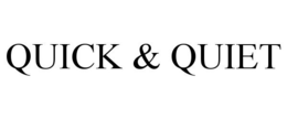 QUICK & QUIET
