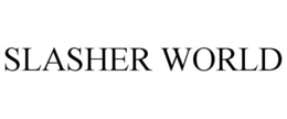 SLASHER WORLD