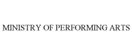 MINISTRY OF PERFORMING ARTS