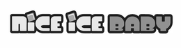 NICE ICE BABY