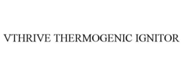 VTHRIVE THERMOGENIC IGNITOR