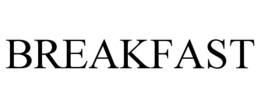 BREAKFAST