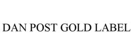 DAN POST GOLD LABEL
