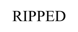 RIPPED