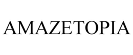 AMAZETOPIA