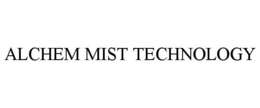 ALCHEM MIST TECHNOLOGY