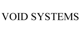 VOID SYSTEMS