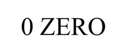 0 ZERO