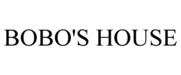 BOBO'S HOUSE