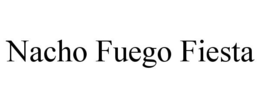 NACHO FUEGO FIESTA