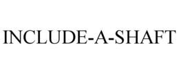 INCLUDE-A-SHAFT