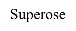 SUPEROSE