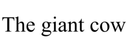 THE GIANT COW