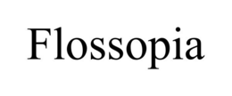 FLOSSOPIA