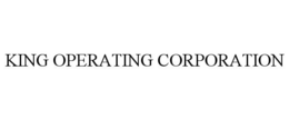 KING OPERATING CORPORATION