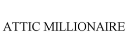 ATTIC MILLIONAIRE