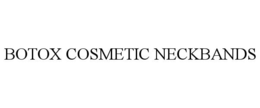 BOTOX COSMETIC NECKBANDS