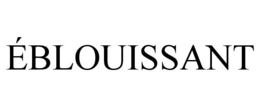 ÉBLOUISSANT