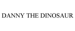 DANNY THE DINOSAUR