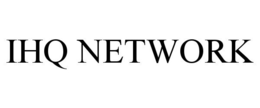 IHQ NETWORK