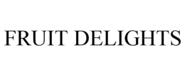 FRUIT DELIGHTS