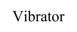 VIBRATOR
